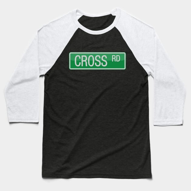 Cross Road Road Sign Baseball T-Shirt by reapolo